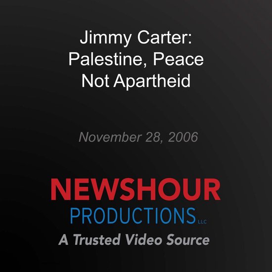 Jimmy Carter: Palestine, Peace Not Apartheid