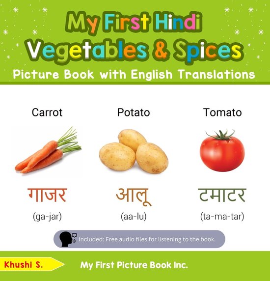 Teach & Learn Basic Hindi words for Children 4 - My First Hindi Vegetables & Spices Picture Book with English Translations