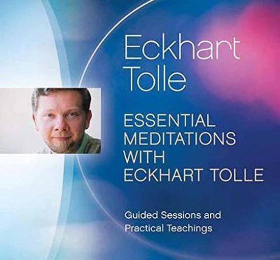 Essential Meditations with Eckhart Tolle