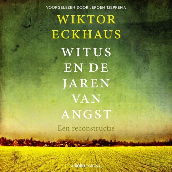 Witus en de jaren van angst: een reconstructie