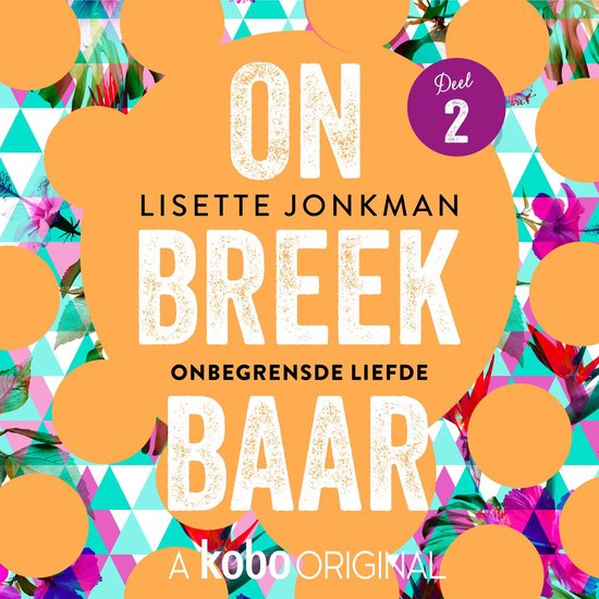 Onbreekbaar: Onbegrensde Liefde