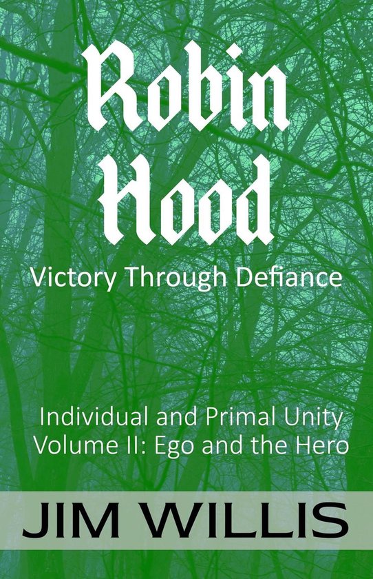 Individuality and Primal Unity: Ego's Struggle for Dominance in Today's World 2 - Robin Hood: Victory Through Defiance