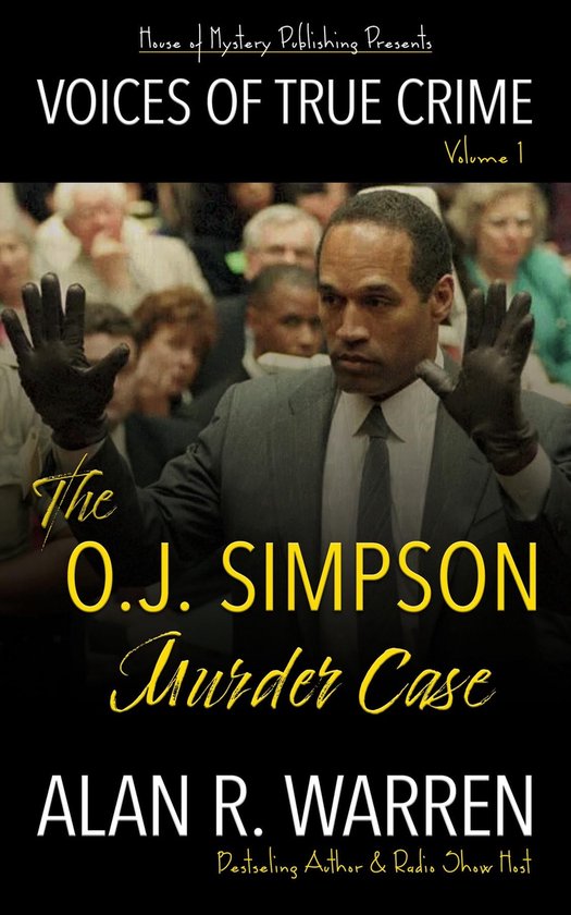 Voices of True Crime 1 - The O.J. Simpson Murder Case