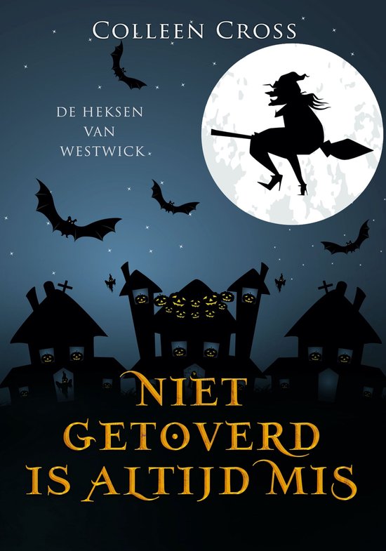 De Heksen van Westwick 3 - Niet Getoverd is Altijd Mis