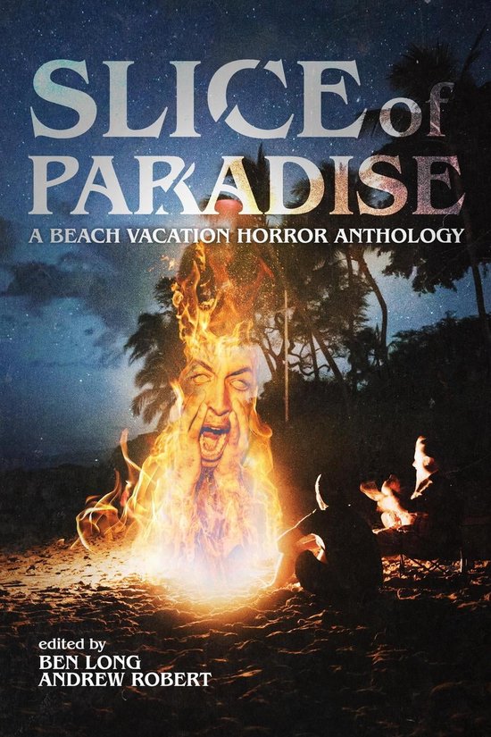 Slice of Paradise: A Beach Vacation Horror Anthology