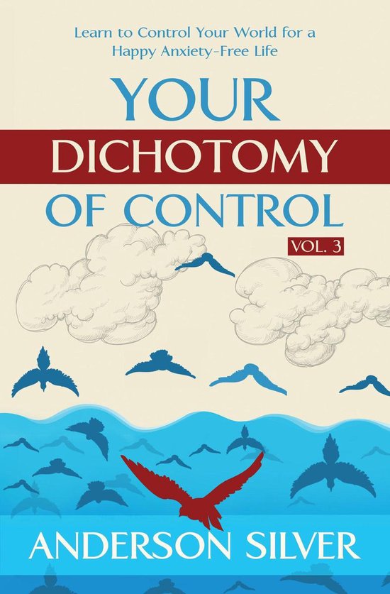 Stoicism for a Better Life 3 - Your Dichotomy of Control