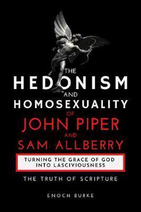 The Hedonism and Homosexuality of John Piper and Sam Allberry