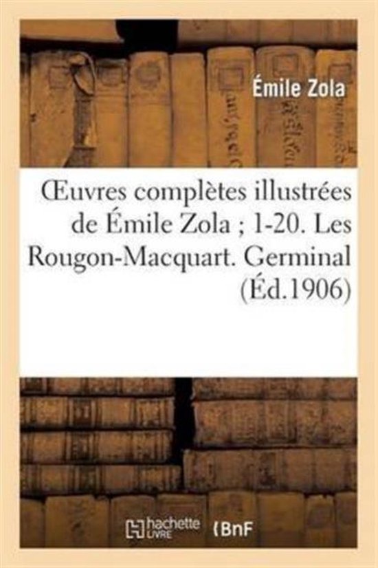 Litterature- Oeuvres Compltes Illustres de mile Zola 1-20. Les Rougon-Macquart. Germinal