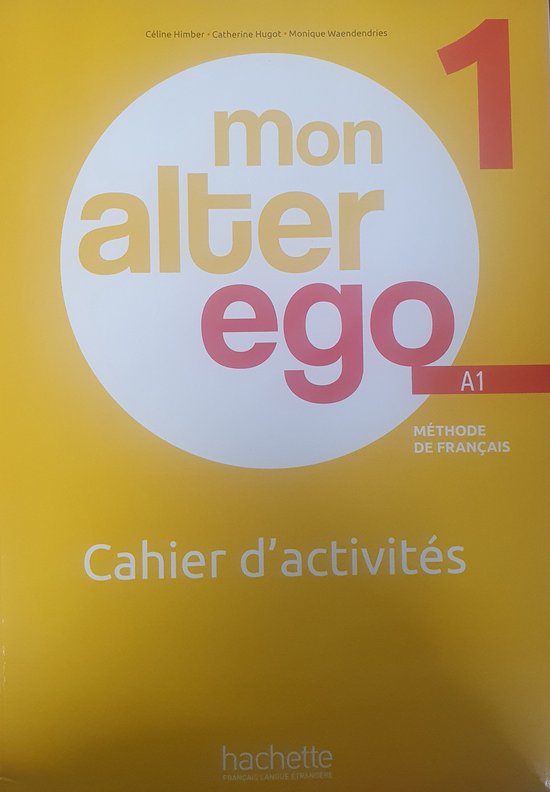 MON ALTER EGO A1, Cahier d'activités 1: Cahier d'activites 1: Vol. 1. Méthode de Française