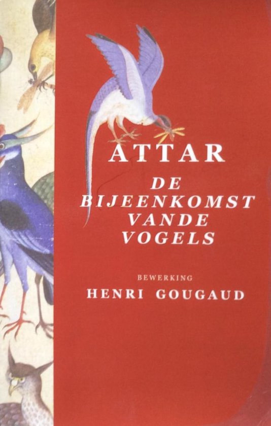 De bijeenkomst van de vogels (NEDERLANDSE UITGAVE)