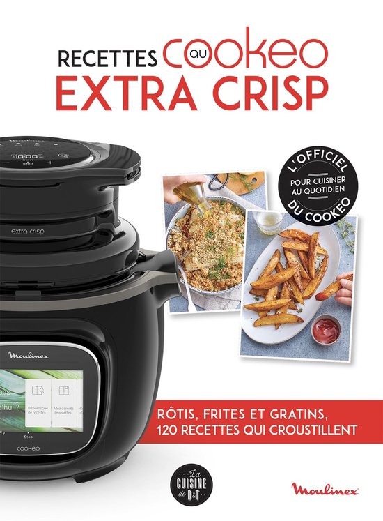 120 recettes au Cookeo extra crisp