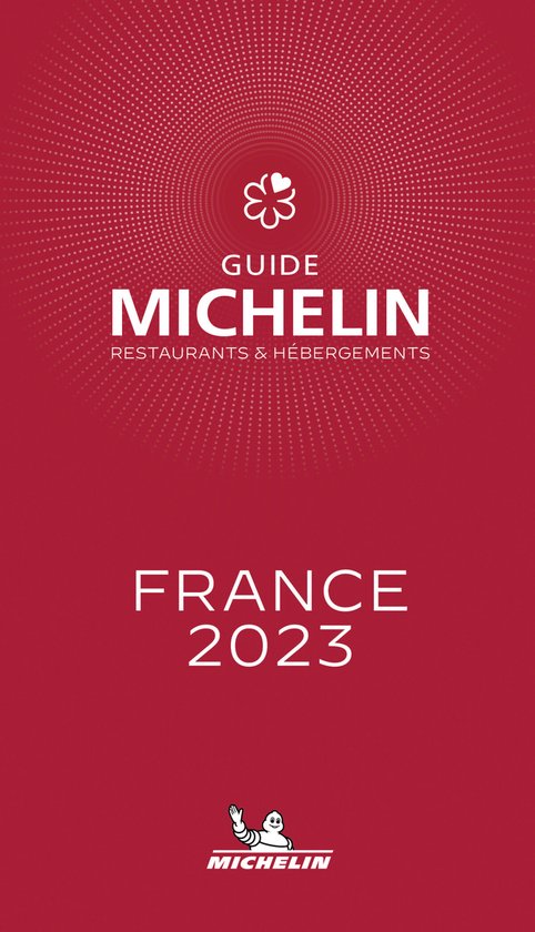 France - The MICHELIN Guide 2023: Restaurants (Michelin Red Guide)