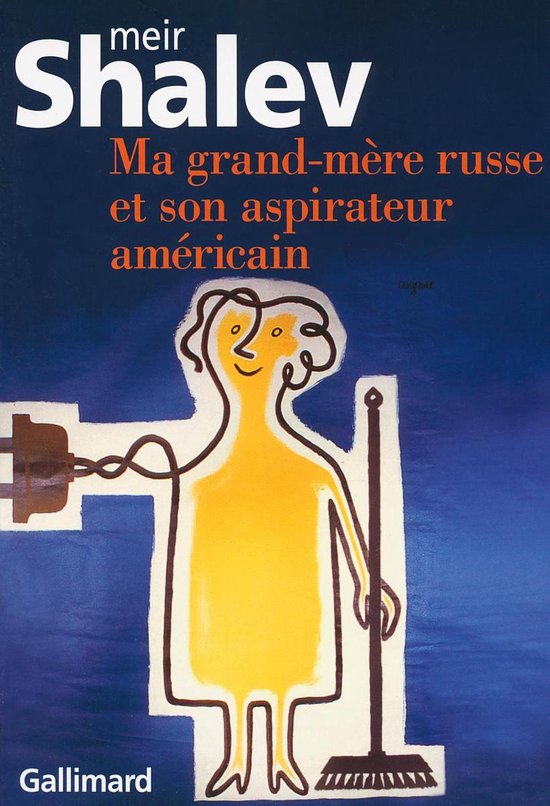 Du monde entier - Ma grand-mère russe et son aspirateur américain