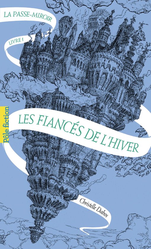 La Passe-miroir 1 - La Passe-miroir (Livre 1) - Les Fiancés de l'hiver