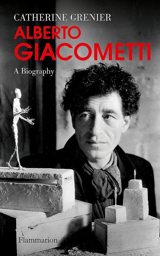 Alberto Giacometti: A Biography