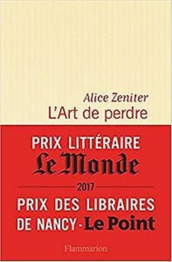 L'Art de perdre (Prix litteraire du Monde/Goncourt des lyceens 2017)