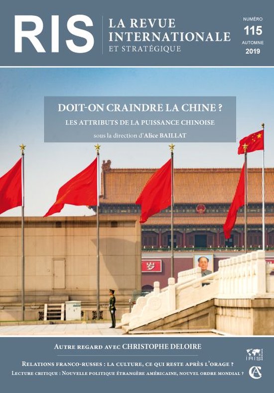 La Revue internationale et stratégique 115 - Doit-on craindre la Chine ?