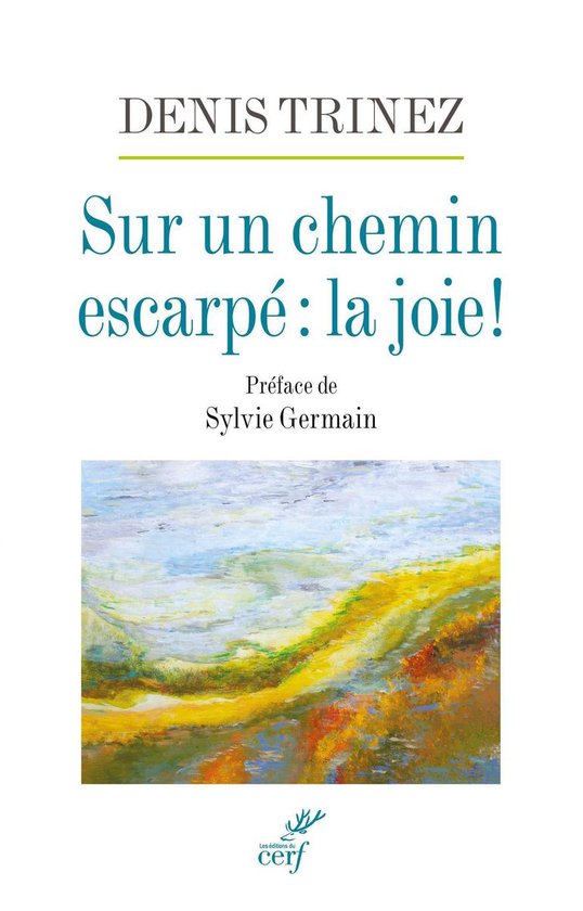 SUR UN CHEMIN ESCARPE : LA JOIE !