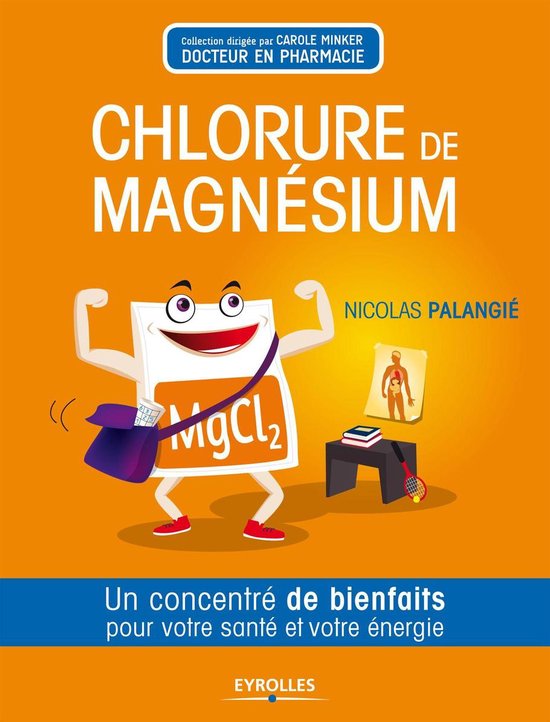 Concentré de bienfaits ! - Le chlorure de magnésium