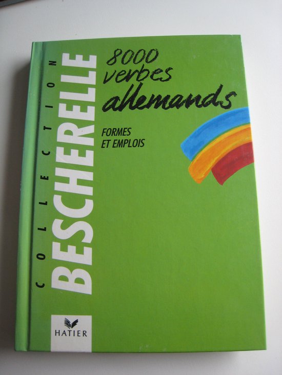 Bescherelle - 8000 verbes allemands. Formes et emplois