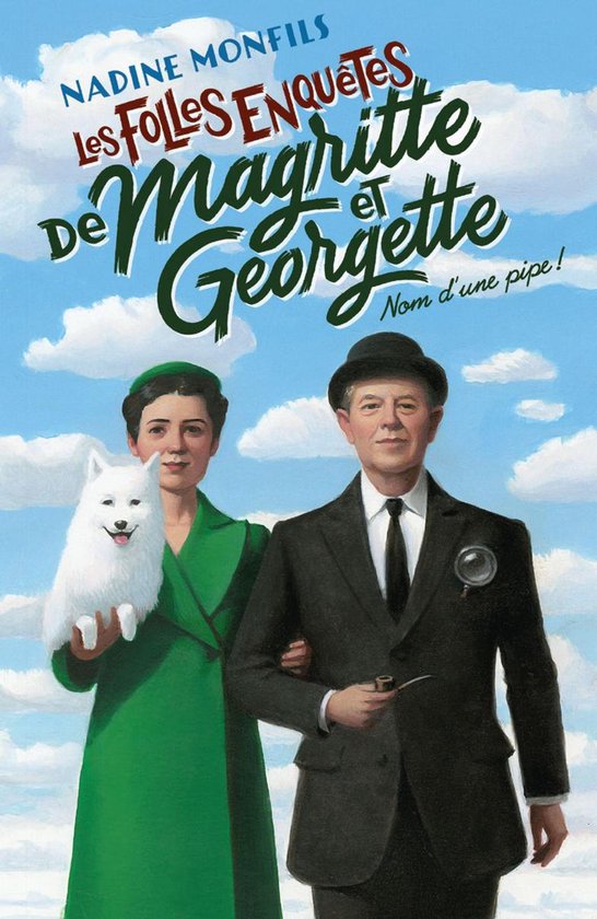 La bête noire - Les Folles enquêtes de Magritte et Georgette : Nom d'une pipe !