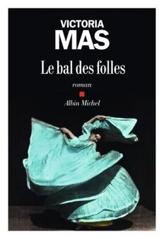 Le bal des folles (Renaudot des lyceens 2019)