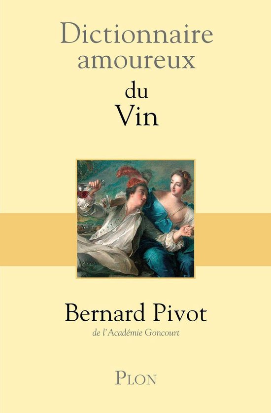 Dictionnaire amoureux - Dictionnaire amoureux du vin