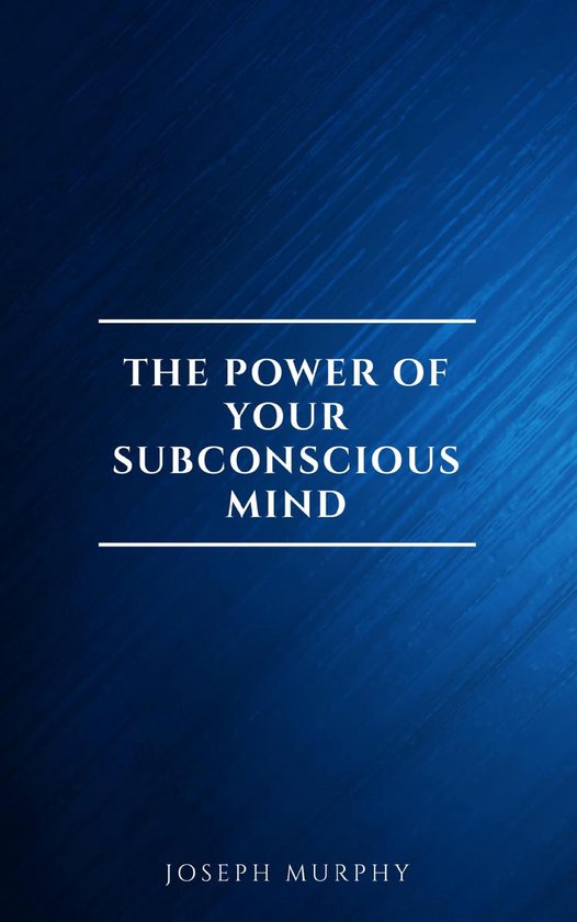 The Power of Your Subconscious Mind