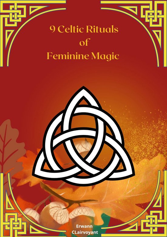 9 Celtic Rituals of Feminine Magic