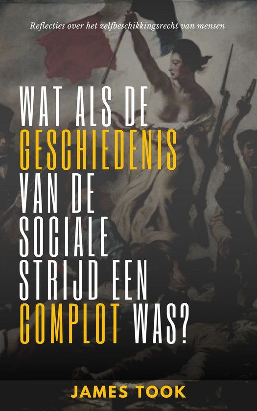 Wat als de geschiedenis van de sociale strijd een complot was?