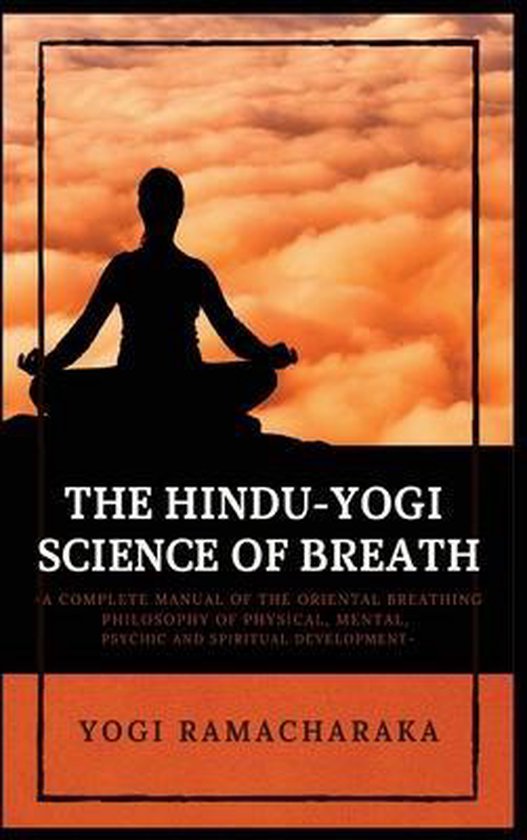 The Hindu-Yogi Science of Breath