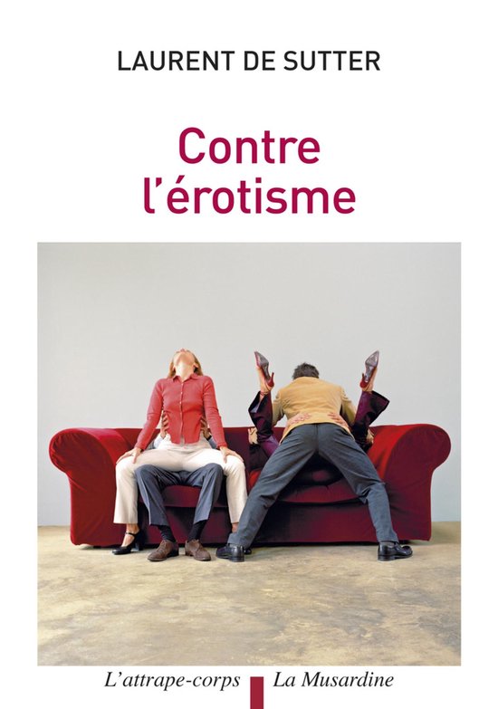 L'attrape-corps - Contre l'érotisme