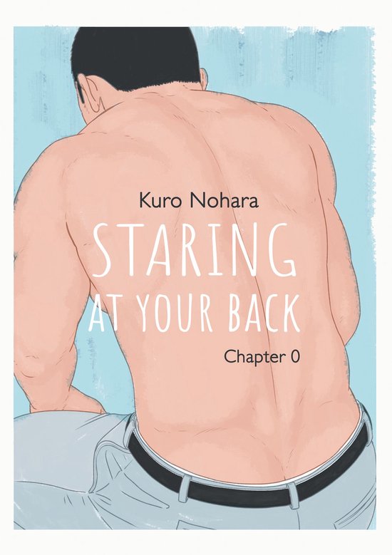 Staring at your back - Staring At Your Back - Chapitre 0