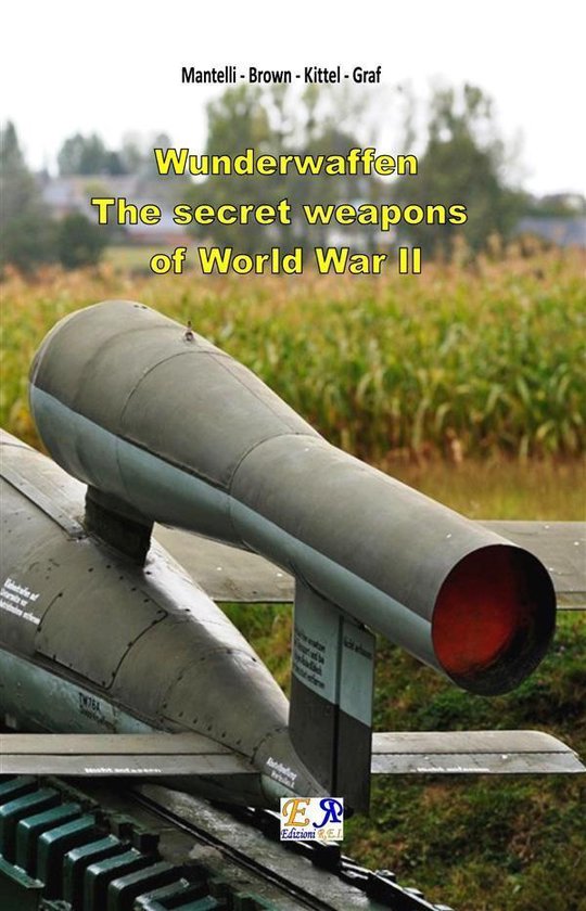 Wunderwaffen - The Secret Weapons of World War II