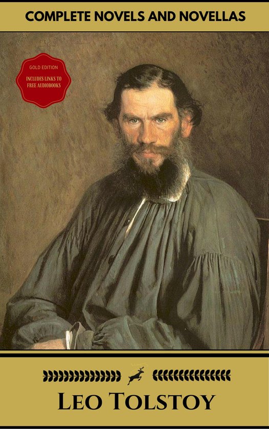 Leo Tolstoy: The Complete Novels and Novellas (Gold Edition) (Golden Deer Classics) [Included audiobooks link + Active toc]