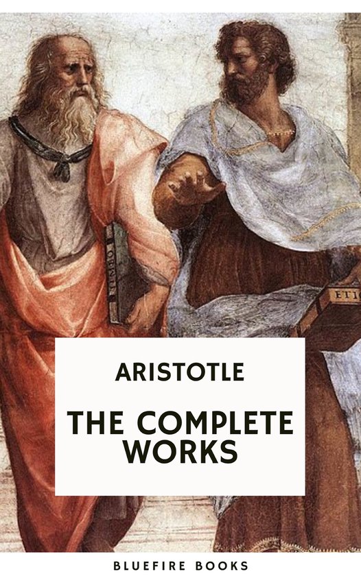 Aristotle: The Complete Works