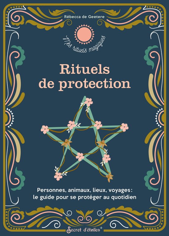 Mes rituels magiques - Rituels de protection