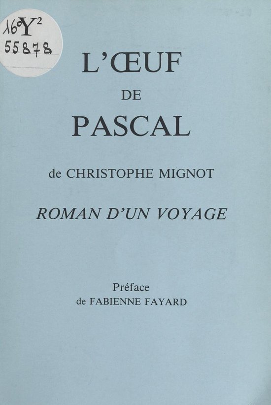 L'Œuf de Pascal : Roman d'un voyage