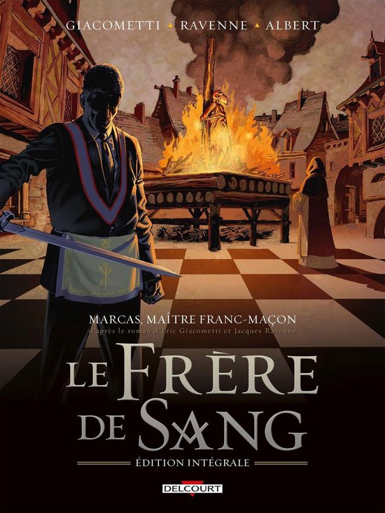 Marcas, maître franc-maçon - Marcas, maître franc-maçon. Le Frère de sang - intégrale