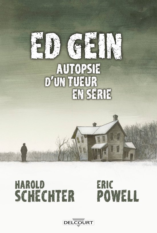 Ed Gein Autopsie d'un tueur en série - Ed Gein Autopsie d'un tueur en série
