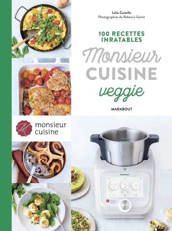 100 recettes inratables Monsieur cuisine veggie