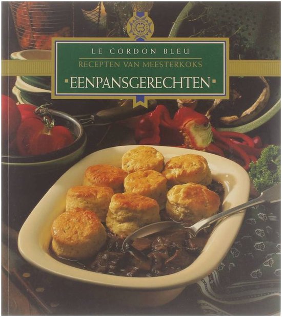 Le cordon bleu : eenpansgerechten : recepten van meesterkoks