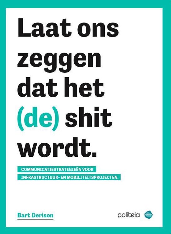 Laat ons zeggen dat het (de) shit wordt