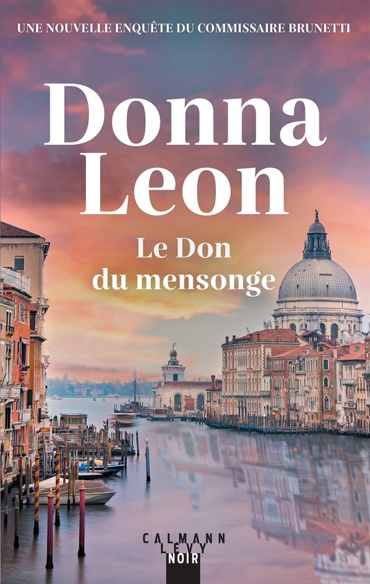 Les enquêtes du Commissaire Brunetti 31 - Le Don du mensonge