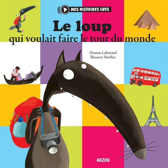 Loup - Le Loup qui voulait faire le tour du monde