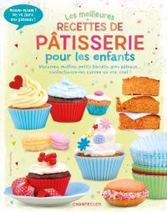 Les meilleures recettes de pâtisserie pour les enfants