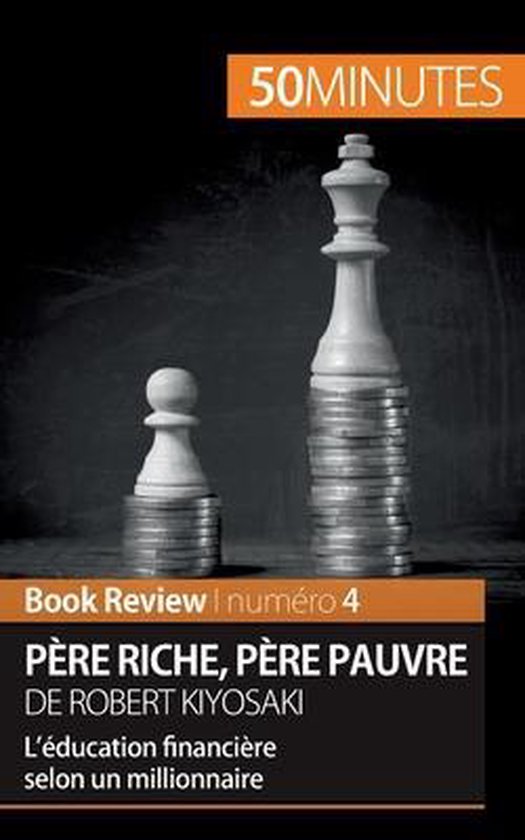 Père riche, père pauvre de Robert Kiyosaki (analyse de livre)