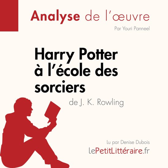 Harry Potter à l'école des sorciers de J. K. Rowling (Analyse de l'oeuvre)