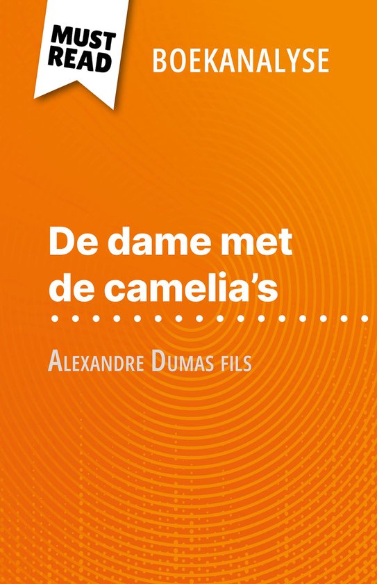 De dame met de camelia’s van Alexandre Dumas fils (Boekanalyse)