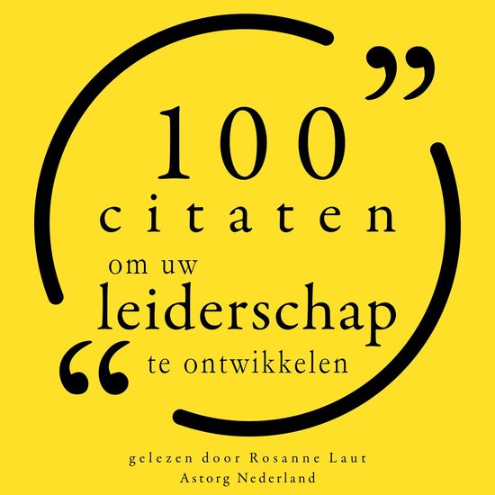 100 Citaten om uw Leiderschap te ontwikkelen